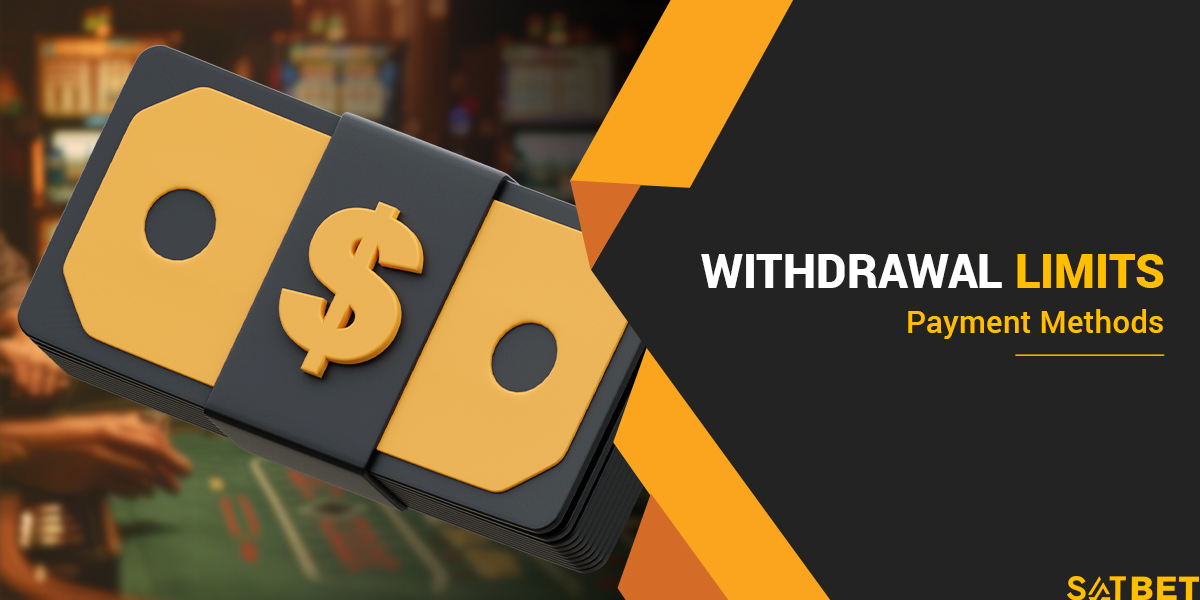 Withdrawal methods, limits and withdrawal times at Satbet